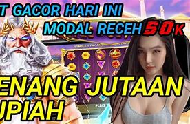 Slot Gacor Hari Ini Jutaan Menang Terus Main Slot Receh